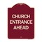 Signmission Designer Series Church Entrance Ahead, Burgundy Heavy-Gauge Aluminum Sign, 24" x 18", BU-1824-24458 A-DES-BU-1824-24458 - alternate 1